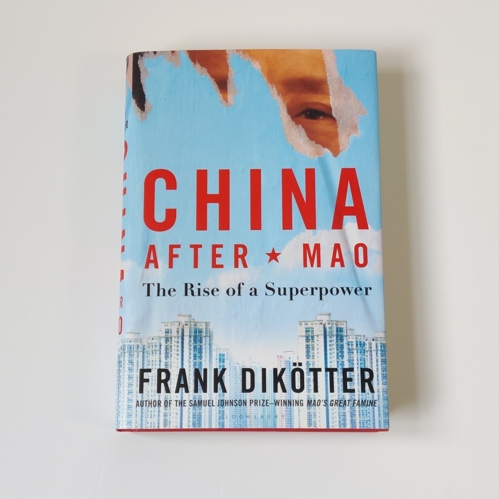 China After Mao: The Rise of a Superpower by Frank Dikötter